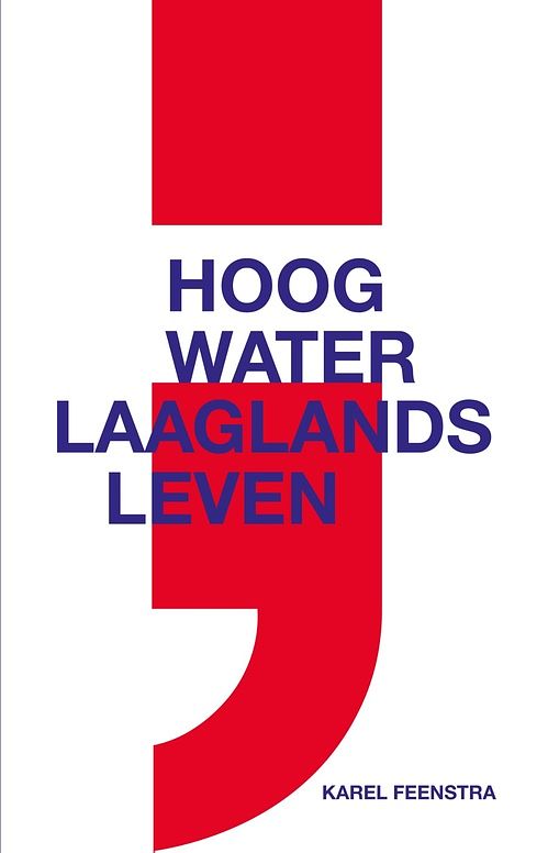 Foto van Hoog water ; laaglands leven - karel feenstra - ebook