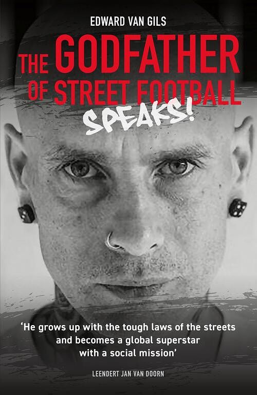 Foto van Edward van gils. the godfather of street football speaks! - leendert jan van doorn - ebook (9789083180274)