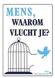 Foto van Mens, waarom vlucht je? - wim van der knaap - paperback (9789464688177)