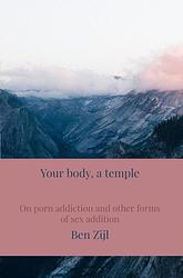 Foto van Your body, a temple - ben zijl - ebook