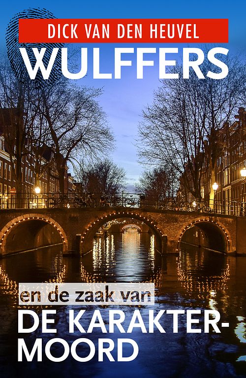 Foto van Wulffers en de zaak van de karaktermoord - dick van den heuvel, roel fooji - ebook (9789023959724)