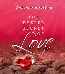Foto van The deeper secret of love - annemarie postma - ebook (9789020208719)