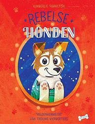 Foto van Rebelse honden - kimberlie hamilton - ebook (9789000371181)