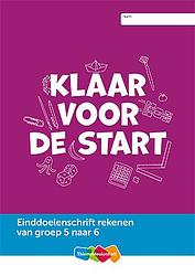 Foto van Einddoelenschrift rekenen groep 5 - klaar voor de start (van groep 5 naar 6)(set a 5 ex) - paperback (9789006701654)