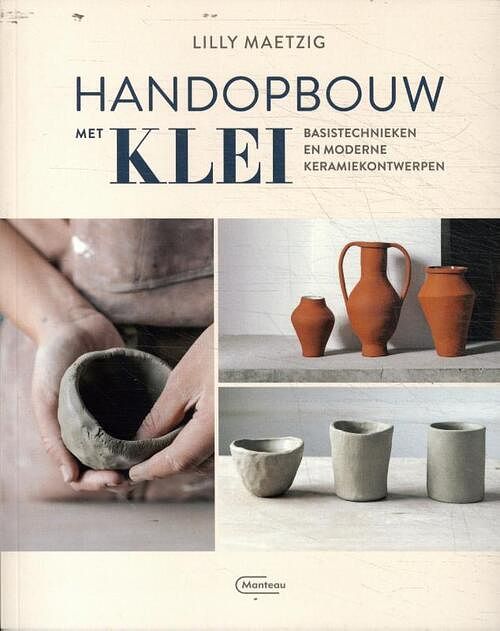 Foto van Handopbouw met klei - lilly maetzig - paperback (9789022340035)