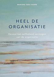 Foto van Heel de organisatie - marieke van voorn - ebook (9789461264954)