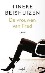 Foto van De vrouwen van fred - tineke beishuizen - ebook (9789048818433)