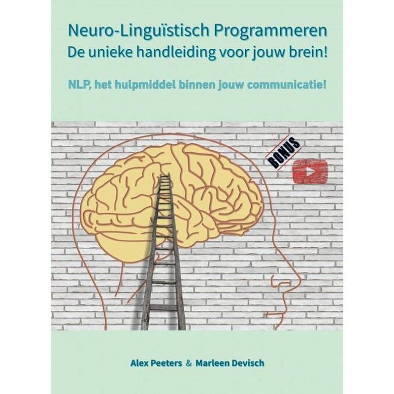 Foto van Neuro-linguïstisch programmeren, de unieke handleiding voor jouw brein!