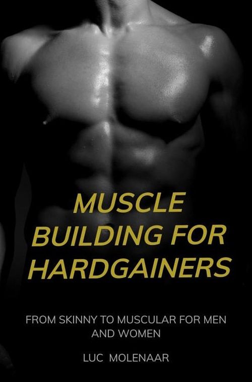 Foto van Muscle building for hardgainers - luc molenaar - ebook