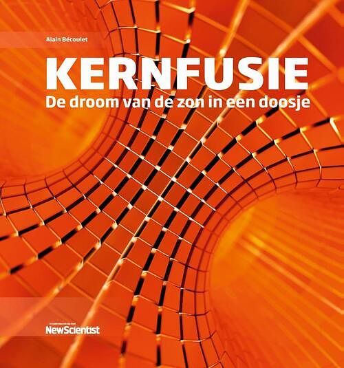 Foto van Kernfusie - alain becoulet - hardcover (9789085717133)