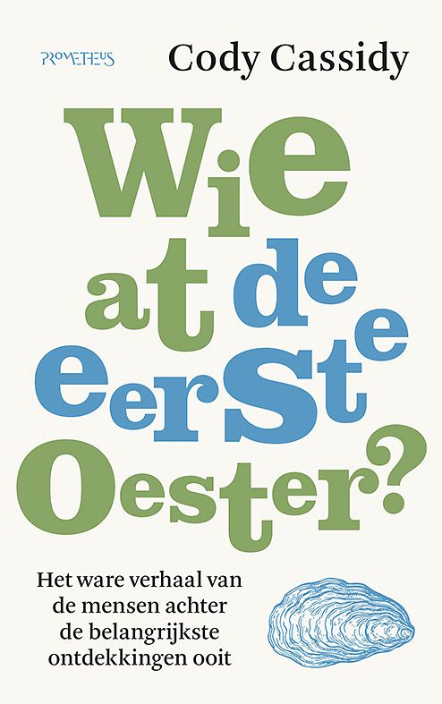 Foto van Wie at de eerste oester? - cody cassidy - paperback (9789044646320)