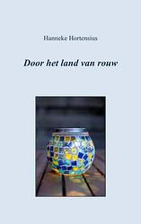 Foto van Door het land van rouw - hanneke hortensius - paperback (9789464182897)
