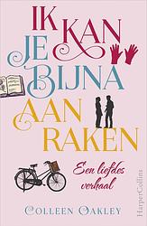 Foto van Ik kan je bijna aanraken - colleen oakley - ebook