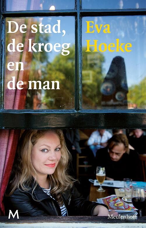 Foto van De stad, de kroeg en de man - eva hoeke, marcel van roosmalen - ebook (9789402302516)