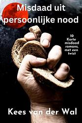 Foto van Misdaad uit persoonlijke nood - kees van der wal - ebook