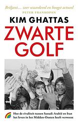 Foto van Zwarte golf - kim ghattas - paperback (9789041714787)