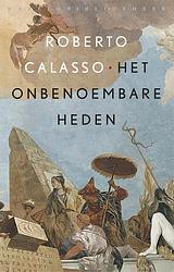 Foto van Het onbenoembare heden - roberto calasso - ebook (9789028443341)