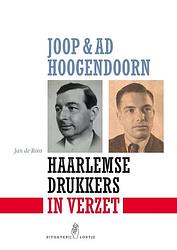 Foto van Joop & ad hoogendoorn. haarlemse drukkers in verzet - jan de roos - paperback (9789491936944)