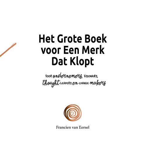 Foto van Het grote boek voor een merk dat klopt - francien van eersel - paperback (9789464811636)