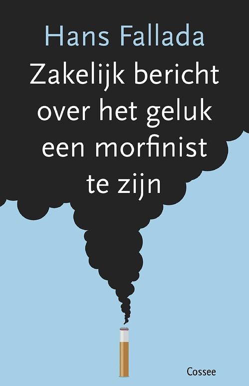 Foto van Zakelijk bericht over het geluk een morfinist te zijn - hans fallada - ebook