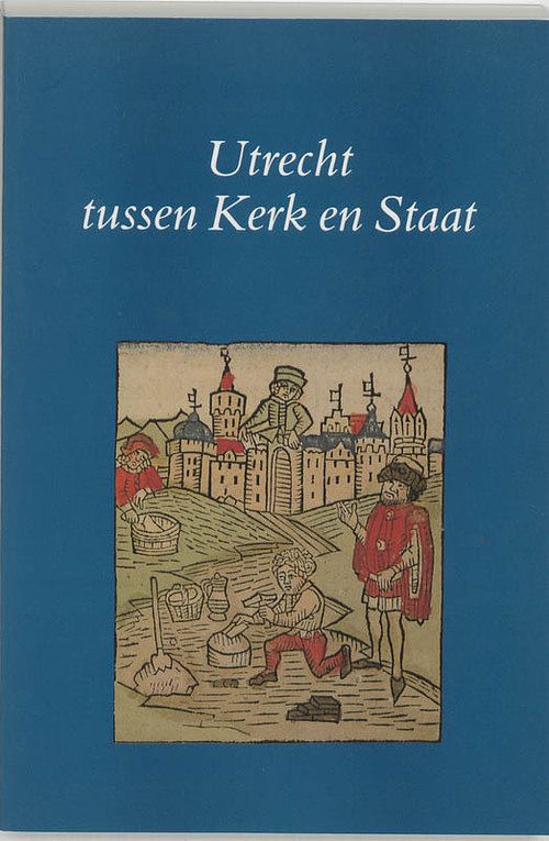 Foto van Utrecht tussen kerk en staat - paperback (9789065502414)