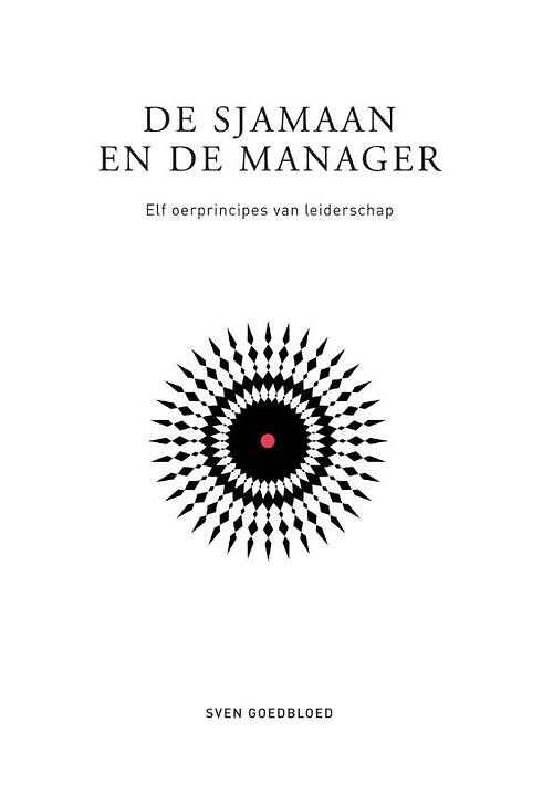 Foto van De sjamaan en de manager - sven goedbloed - hardcover (9789024458097)