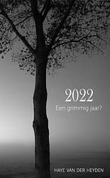 Foto van 2022. een grimmig jaar? - haye van der heyden - paperback (9789083291352)