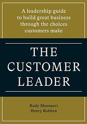 Foto van The customer leader - henry robben, rudy moenaert - ebook (9789493282193)