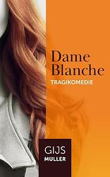 Foto van Dame blanche - gijs muller - paperback (9789083215419)