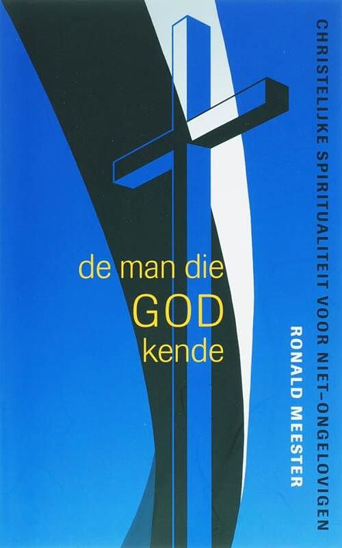 Foto van De man die god kende - ronald meester - ebook (9789025970062)