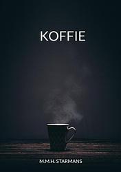 Foto van Koffie - m.m.h. starmans - paperback (9789464808834)