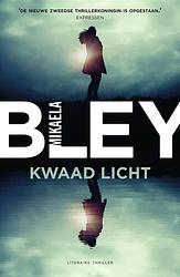 Foto van Kwaad licht - mikaela bley - paperback (9789400513242)