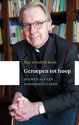 Foto van Geroepen tot hoop - gerard de korte - ebook (9789043526616)