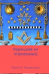 Foto van Popmuziek en vrijmetselarij - harm n. timmerman - paperback (9789464805543)