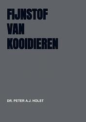 Foto van Fijnstof van kooidieren - dr. peter a.j. holst - paperback (9789403686905)