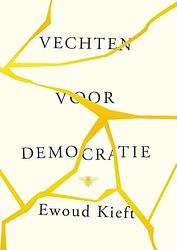 Foto van Vechten voor democratie - ewoud kieft - ebook (9789403111629)