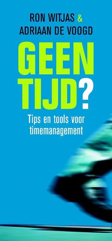 Foto van Geen tijd? - adriaan de voogd, ron witjas - ebook (9789058714091)