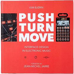 Foto van Bjooks push turn move - interface design in electronic music boek