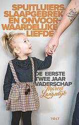 Foto van Spuitluiers, slaapgebrek en onvoorwaardelijke liefde - marcel langedijk - ebook (9789021417080)