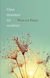 Foto van Over troosten en verdriet - wim ter horst - ebook (9789043527880)