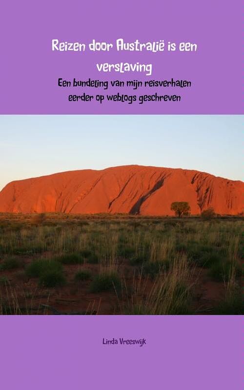 Foto van Reizen door australie is een verslaving - linda vreeswijk - paperback (9789402115451)