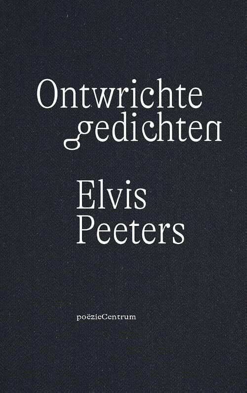 Foto van Ontwrichte gedichten - elvis peeters - paperback (9789056553302)