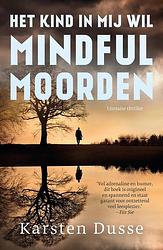 Foto van Het kind in mij wil mindful moorden - karsten dusse - ebook (9789044932652)