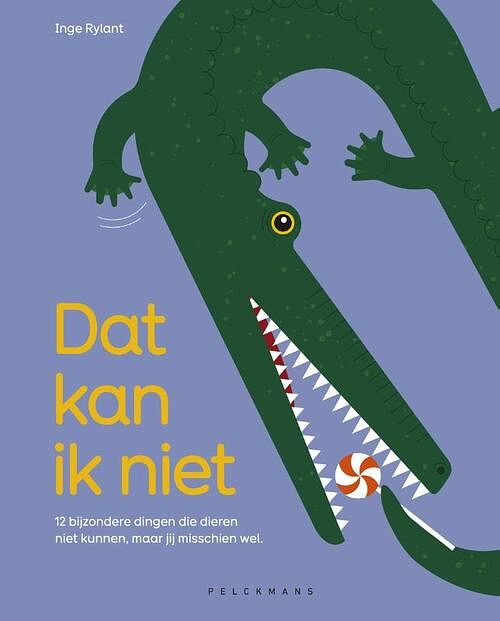 Foto van Dat kan ik niet, dat kan ik wel - inge rylant - hardcover (9789464018608)