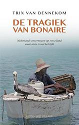 Foto van De tragiek van bonaire - trix van bennekom - ebook (9789461850287)