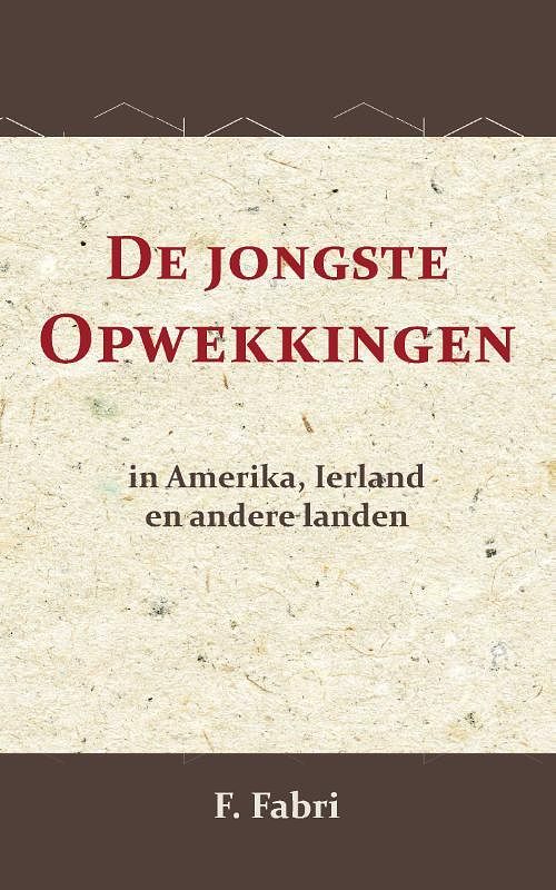 Foto van De jongste opwekkingen in amerika, ierland en andere landen - f. fabri - paperback (9789066592926)