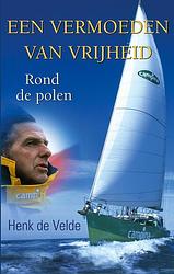 Foto van Een vermoeden van vrijheid - henk de velde - ebook (9789038927763)