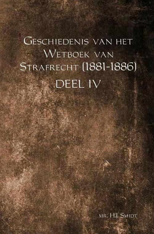 Foto van Geschiedenis van het wetboek van strafrecht (1881-1886) - mr.h.j. smidt - paperback (9789463426763)