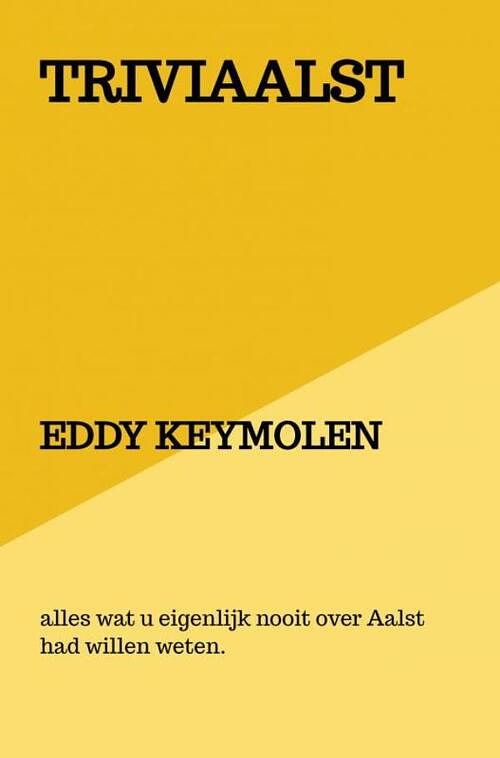 Foto van Triviaalst - eddy keymolen - paperback (9789403651316)