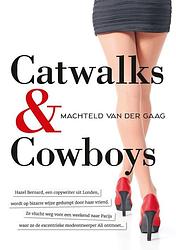 Foto van Catwalks & cowboys - machteld van der gaag - ebook (9789462172319)